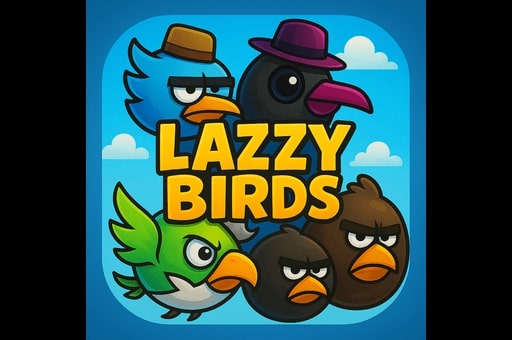 lazzy birds